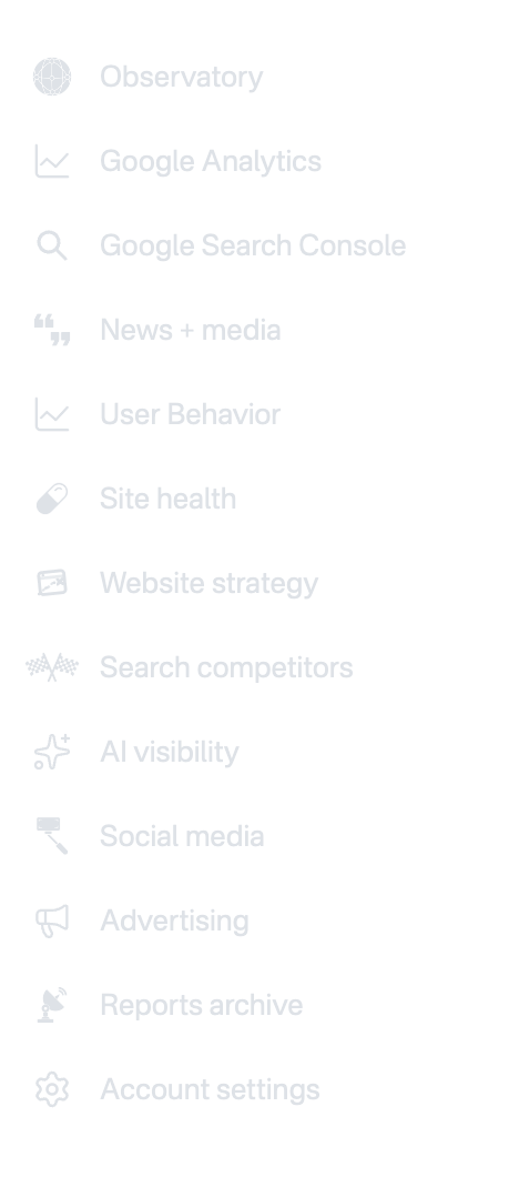 Observatory, Google Analytics, Google Search Console, News + media, User Behavior, Site health, Website strategy, Search competitors, AI visibility, Social media, Advertising, Reports archive, and Account settings